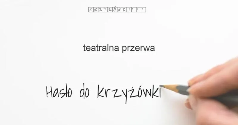 Ile trwa przerwa w teatrze i jak zaplanować czas przed spektaklem